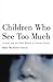 Children Who See Too Much: Lessons from the Child Witness to Violence Project