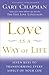 Love as a Way of Life: Seven Keys to Transforming Every Aspect of Your Life