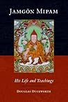 Jamgön Mipam by Douglas S. Duckworth