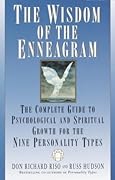 The Wisdom of the Enneagram: The Complete Guide to Psychological and Spiritual Growth for the Nine Personality Types