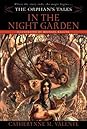 In the Night Garden (The Orphan's Tales, #1)