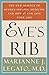 Eve's Rib: The New Science of Gender-Specific Medicine and How It Can Save Your Life