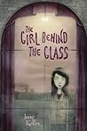 The Girl Behind the Glass by Jane     Kelley
