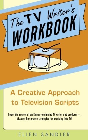 The TV Writer's Workbook: A Creative Approach To Television Scripts (Paperback)