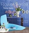 Tricia Guild Flower Sense: The Art of Decorating with Flowers
