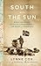South with the Sun: Roald A...