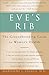 Eve's Rib: The Groundbreaking Guide to Women's Health