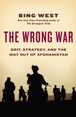 The Wrong War: Grit, Strategy, and the Way Out of Afghanistan (Hardcover)