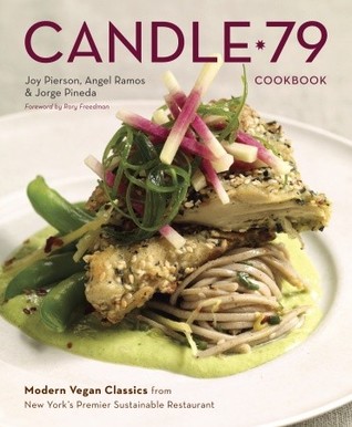 Candle 79 Cookbook: Modern Vegan Classics from New York's Premier Sustainable Restaurant (Hardcover)