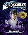 Dr. Horrible’s Sing-Along Blog by Joss Whedon Dr. Horrible’s Sing-Along Blog by Joss Whedon
