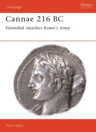 Cannae 216 BC: Hannibal Smashes Rome's Army (Paperback)