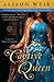 Captive Queen: A Novel of Eleanor of Aquitaine (Random House Reader's Circle)