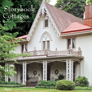 Storybook Cottages: America's Carpenter Gothic Style (Hardcover)