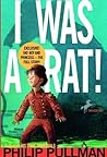 I Was a Rat! by Philip Pullman