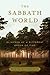 The Sabbath World: Glimpses...