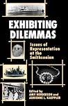 Exhibiting Dilemmas: Issues of Representation at the Smithsonian