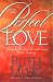 The Perfect Love: Intensely Personal, Overflowing, Never Ending...