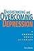 Understanding and Overcoming Depression by Tony Bates