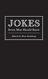 Jokes Every Man Should Know (Stuff You Should Know) Jokes Every Man Should Know (Stuff You Should Know)