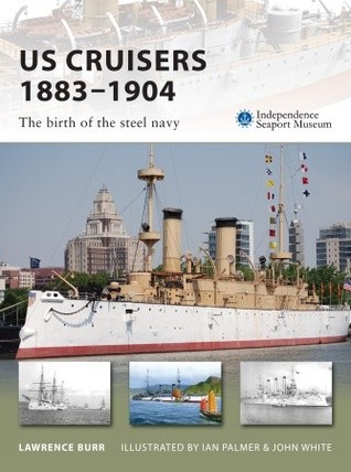 US Cruisers 1883–1904: The Birth of the Steel Navy (Osprey New Vanguard #143)