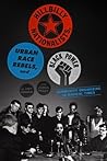 Hillbilly Nationalists, Urban Race Rebels, and Black Power: Community Organizing in Radical Times