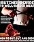 The Butcher's Guide to Well-Raised Meat: How to Buy, Cut, and Cook Great Beef, Lamb, Pork, Poultry, and More
