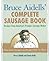 Bruce Aidells's Complete Sausage Book  by Bruce Aidells