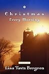 Christmas Every Morning by Lisa Tawn Bergren