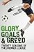 Glory, Goals and Greed: Twe...