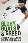 Glory, Goals and Greed: Twenty Seasons of the Premier League