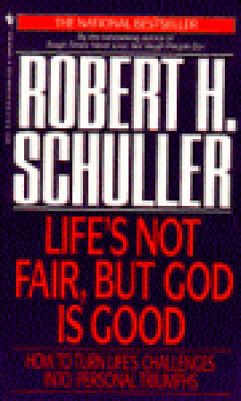 Life's Not Fair but God Is Good