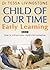 Child of Our Time: Early Learning