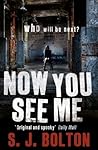 Now You See Me by Sharon J. Bolton