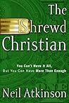 The Shrewd Christian: You Can't Have It All, But You Can Have More Than Enough The Shrewd Christian: You Can't Have It All, But You Can Have More Than Enough