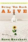 Bring 'Em Back Alive: A Healing Plan for those Wounded by the Church Bring 'Em Back Alive: A Healing Plan for those Wounded by the Church