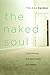 The Naked Soul: God's Amazi...