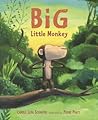 Big Little Monkey by Carole Lexa Schaefer