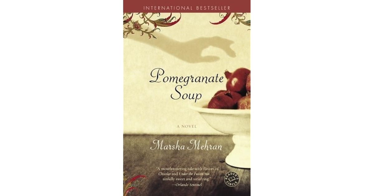 Pomegranate Soup By Marsha Mehran
