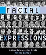 Facial Expressions: A Visual Reference for Artists