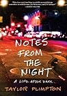 Notes from the Night by Taylor Plimpton