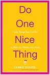 Do One Nice Thing: Little Things You Can Do to Make the World a Lot Nicer