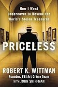 Priceless: How I Went Undercover to Rescue the World's Stolen Treasures