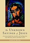 The Unknown Sayings of Jesus The Unknown Sayings of Jesus
