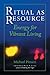 Ritual as Resource: Energy for Vibrant Living