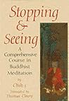Stopping and Seeing: A Comprehensive Course in Buddhist Meditation Stopping and Seeing: A Comprehensive Course in Buddhist Meditation
