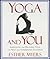 Yoga and You by Esther Myers