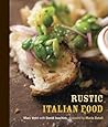Rustic Italian Food: [A Cookbook]