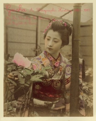 Geisha: A Photographic History, 1872-1912 (Hardcover)