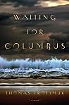 Waiting for Columbus