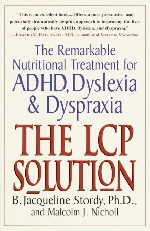 The LCP Solution: The Remarkable Nutritional Treatment for ADHD, Dyslexia, and Dyspraxia (Paperback)